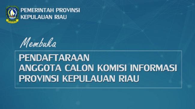 Pendaftaran Anggota Komisi Informasi Provinsi Kepri Dibuka