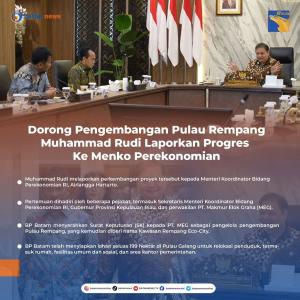 INFOGRAFIS: Dorong Pengembangan Pulau Rempang, Muhammad Rudi Laporkan Progres ke Menko Perekonomian