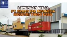 Lowongan Kerja Logistic Officer di Batam, PT Broad Far Indonesia Tawarkan Gaji hingga Rp 8 Juta