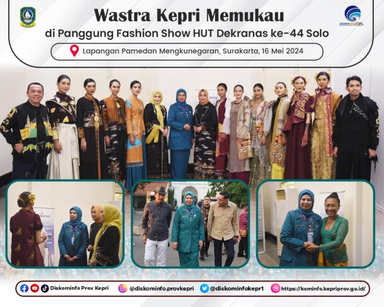  Wastra Kepri Memukau di Panggung Fashion Show HUT Dekranas ke-44 Solo