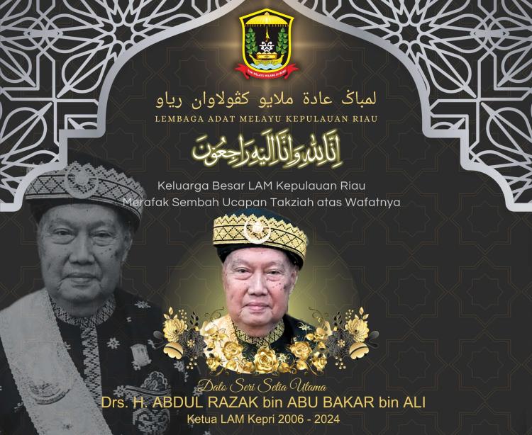 Ketua LAM Kepri Drs. H. Abdul Razak Wafat, Sosok Pemimpin Adat Melayu 2006–2024 Berpulang