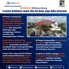 INFOGRAFIS: BP Batam Dorong Transisi Kebijakan Impor Non-B3 Demi Jaga Iklim Investasi