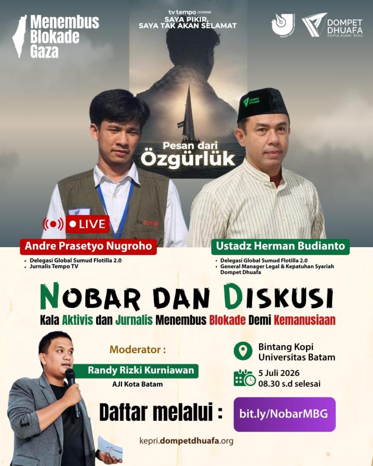 Dompet Dhuafa dan AJI Batam Gelar Nobar & Diskusi "Menembus Blokade Gaza", Hadirkan Delegasi Global Sumud Flotilla